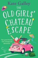 The Old Girls' Chateau Escape 1835338720 Book Cover