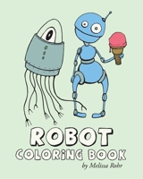 Robot Coloring Book 1492222046 Book Cover