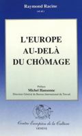 L'Europe Au-Delà Du Chômage: Une Étude Du Centre Européen de la Culture (Genève) 9052010250 Book Cover