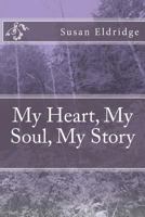 My Heart, My Soul, My Story 1499158459 Book Cover