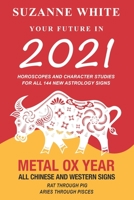 YOUR FUTURE IN 2021: HOROSCOPES AND CHARACTER STUDIES FOR ALL 144 NEW ASTROLOGY SIGNS B08Y4HCG74 Book Cover