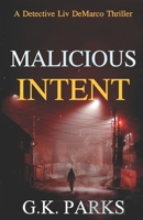 Malicious Intent: A Detective Liv DeMarco Thriller 1942710364 Book Cover
