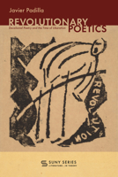 Revolutionary Poetics: Decolonial Poetry and the Time of Liberation (Suny Series, Lit in Theory) B0H6R64BPR Book Cover