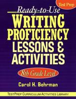 Ready-to-Use Writing Proficiency Lessons & Activit Ies 8th Grade Level (Ready-to-Use Activities) 0787965863 Book Cover