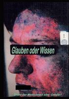 Glauben oder Wissen: Droht der Menschheit eine Gefahr 3837031691 Book Cover