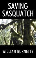 Saving Sasquatch 1478762284 Book Cover