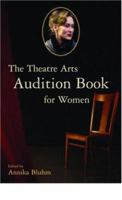 The Theatre Arts Audition Book for Women 0878301739 Book Cover