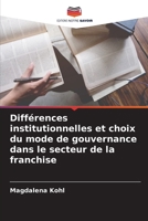 Différences institutionnelles et choix du mode de gouvernance dans le secteur de la franchise (French Edition) 6630191889 Book Cover