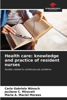 Health care: knowledge and practice of resident nurses 6206523837 Book Cover