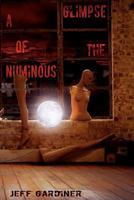 A Glimpse of the Numinous 190812511X Book Cover