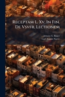 Receptam L. Xv. In Fin. De Vsvfr. Lectionem: Proprietatis Dominvs Ne Qvidem Consentiente Frvctvario Servitvtem Imponere Potest 1286293901 Book Cover