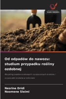 Od odpadów do nawozu: studium przypadku rosliny ozdobnej (Polish Edition) 6209803733 Book Cover