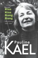 Kiss Kiss Bang Bang: Film Writings 1965-1967 0316481637 Book Cover