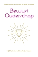 Bewust ouderschap: Ouderschap met een visie voor de wereld van morgen (Dutch Edition) 199037414X Book Cover