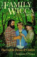 Family Wicca Book: The Craft for Parents & Children (Llewellyn's Modern Witchcraft Series) 0875425917 Book Cover