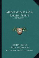 Meditations of a Parish Priest: Thoughts 1016100590 Book Cover