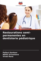 Restaurations semi-permanentes en dentisterie pédiatrique (French Edition) 6630231821 Book Cover