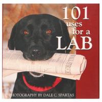 101 Uses for a Lab 1572231319 Book Cover