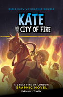 Kate and the City of Fire: A Great London Fire Graphic Novel 1669012891 Book Cover