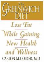 Greenwich Diet: Lose Fat While Gaining New Health and Wellness 1889462101 Book Cover