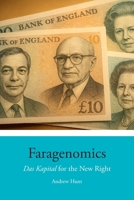 Faragenomics: Das Kapital for the New Right 1917743130 Book Cover