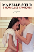 Ma belle-sœur 5 nouvelles érotiques (French Edition) B0FFMBKGBG Book Cover