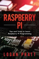 Raspberry Pi: Tips and Tricks to Learn Raspberry Pi Programming B08F65S4PY Book Cover