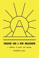 Prayers for a New Millennium: A Collection of Poems and Musings 1545382441 Book Cover