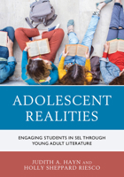 Adolescent Realities: Engaging Students in SEL through Young Adult Literature 1475856547 Book Cover