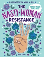 The Nasty Woman Resistance Coloring Book 1974394182 Book Cover