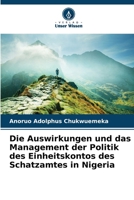 Die Auswirkungen und das Management der Politik des Einheitskontos des Schatzamtes in Nigeria (German Edition) 620717769X Book Cover