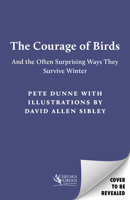 The Courage of Birds: And the Often Surprising Ways They Survive Winter 1645022579 Book Cover