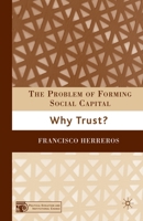 The Problem of Forming Social Capital: Why Trust? (Political Evolution and Institutional Change) 1403964823 Book Cover
