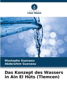 Das Konzept des Wassers in Ain El Hûts (Tlemcen) (German Edition) 6208233763 Book Cover