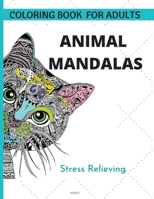 Animal Mandalas: Coloring your own animal mandala book, Amazing coloring book for adults and kids, Super Fun Coloring Book, Coloring Book for adults, Coloring Lions & Elefants and others animals, 8.5  1803895012 Book Cover