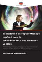 Exploitation de l'apprentissage profond pour la reconnaissance des émotions vocales (French Edition) 6208272718 Book Cover