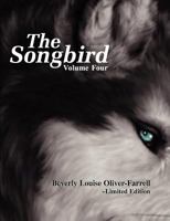 The Songbird / Volume Four 1477512519 Book Cover