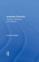 Armenian Terrorism: The Past, the Present, the Prospects 0367165724 Book Cover