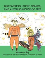 Discovering Locke, Trinket, and a Round House of Bees 1543423930 Book Cover