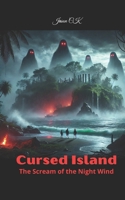 Cursed Island: The Scream of the Night Wind |Cursed island thriller novel | Thriller novel about a cursed island B0F22DQPNT Book Cover
