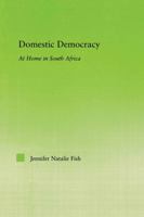 Domestic Democracy: At Home in South Africa 0415649080 Book Cover