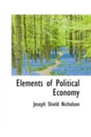 Elements of Political Economy 0548772517 Book Cover
