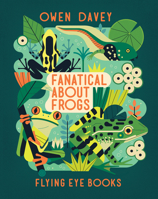 Fanatical About Frogs 1838748717 Book Cover