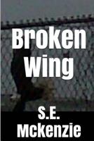 Broken Wing: And Other Poems 1772810150 Book Cover