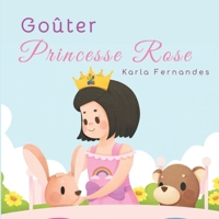Princesse Rose: Goûter B095GD5NYP Book Cover