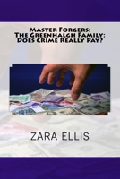 Master Forgers: The Greenhalgh Family: Does Crime Really Pay? 1909827177 Book Cover