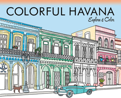 Colorful Havana: Explore & Color 0989897230 Book Cover