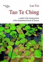 Tao Te Ching: a guide to the interpretation of the foundational book of Taoism 1300917997 Book Cover