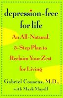 Depression-Free for Life: A Physician's All-Natural, 5-Step Plan 0060959657 Book Cover