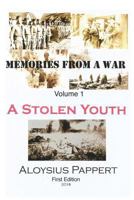 Memories from a War: A Stolen Youth 1532861443 Book Cover